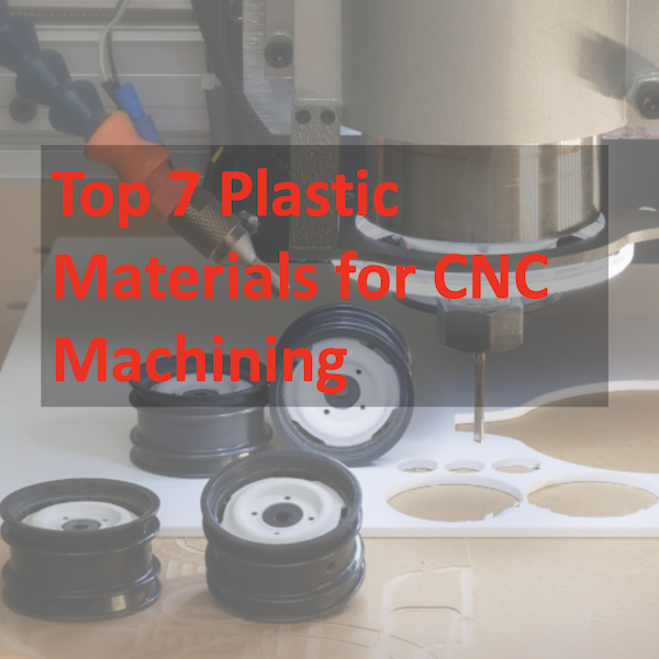 Top 7 Plastic Materials for CNC Machining.jpg
